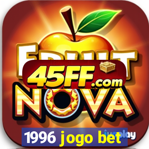 1996 jogo bet